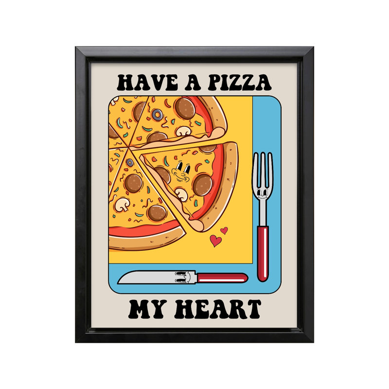 «Have Pizza My Heart», Cadre noir, Canevas, H 08 po x l 10 po