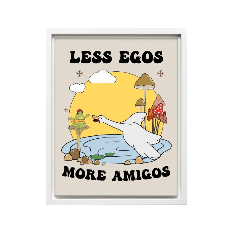 Less Egos More Amigos, Canvas, White Framed, 16"H x 20"W