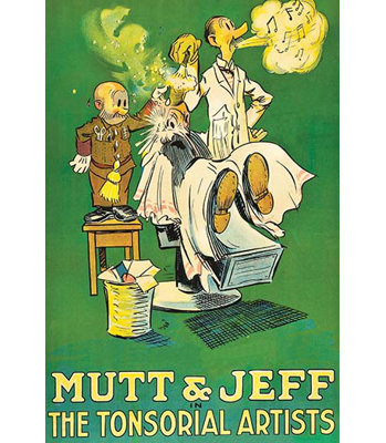 " The Tonsorial Artists Mutt And Jeff "