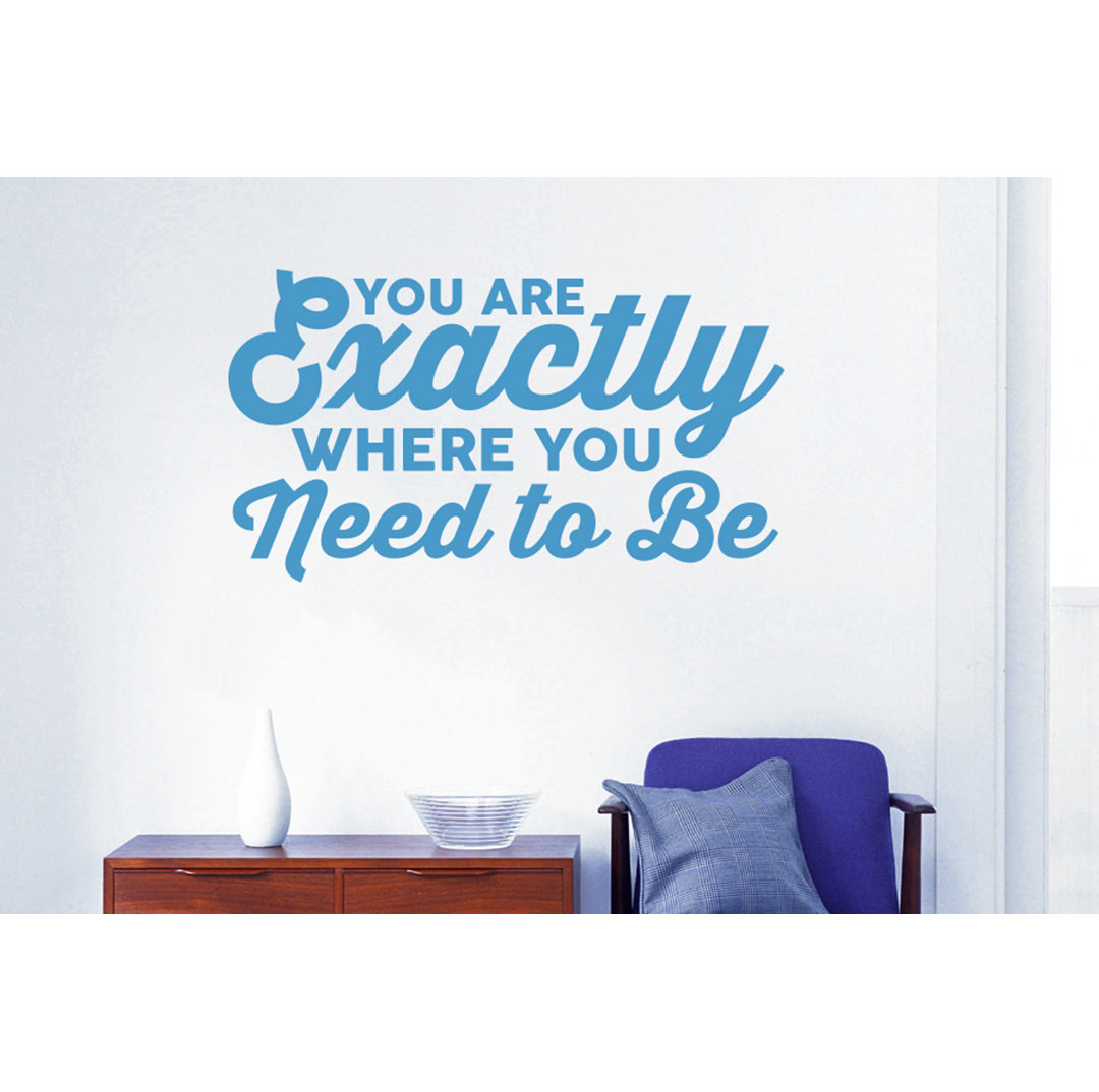 You Are Exactly Where You Need To Be Wall Sticker
