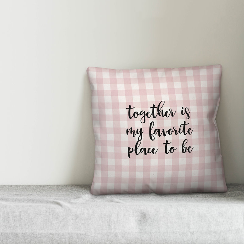  Ensemble Together is My Favorite Place to Be, Rose / Noir, Housse de coussin