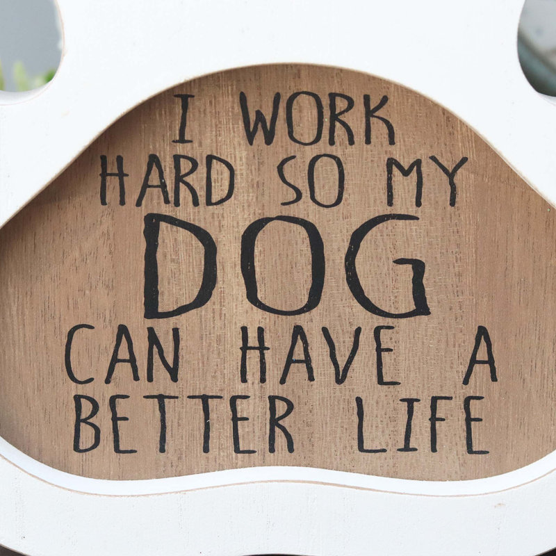 «I Work Hard So My Dog Can Have A Better Life»