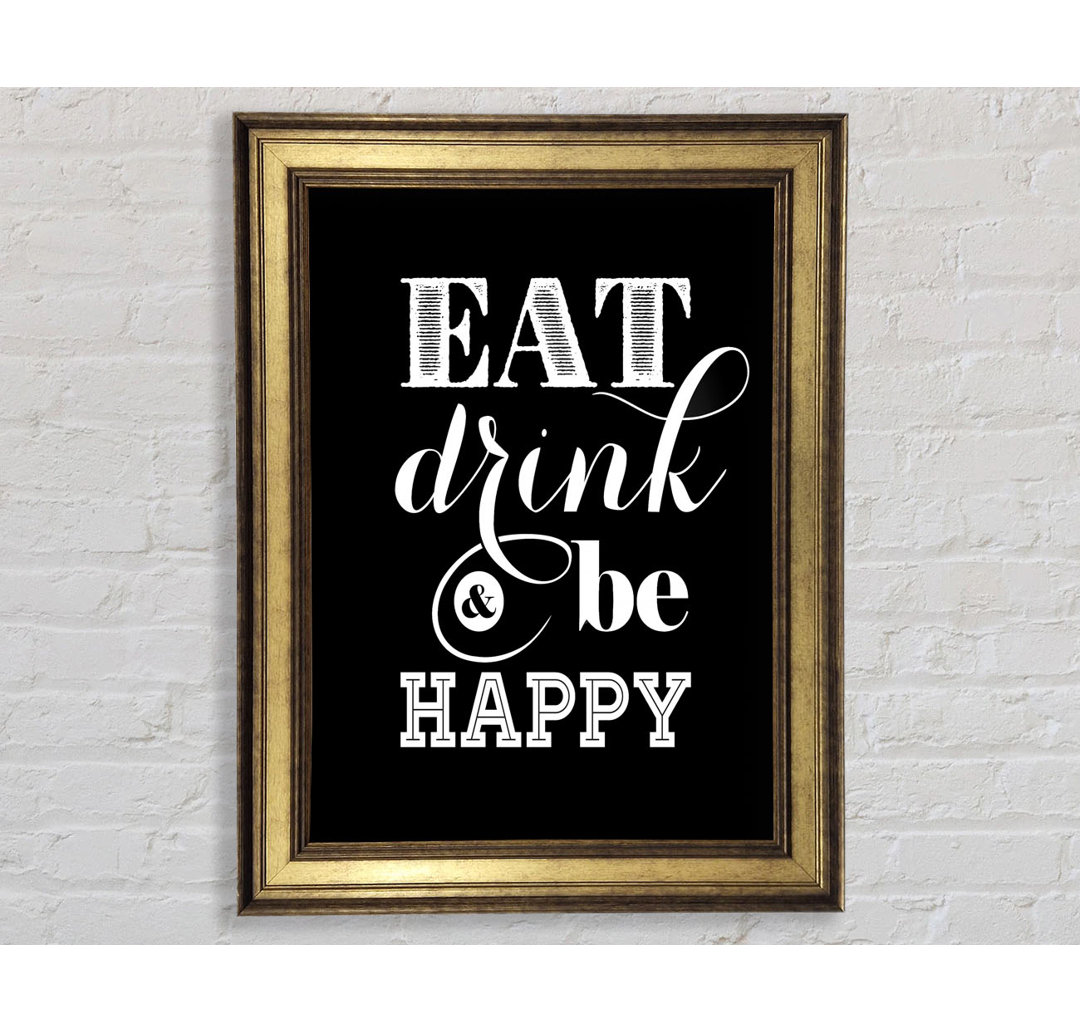 Eat Drink And Be Happy - Einzelne Bilderrahmen Kunstdrucke