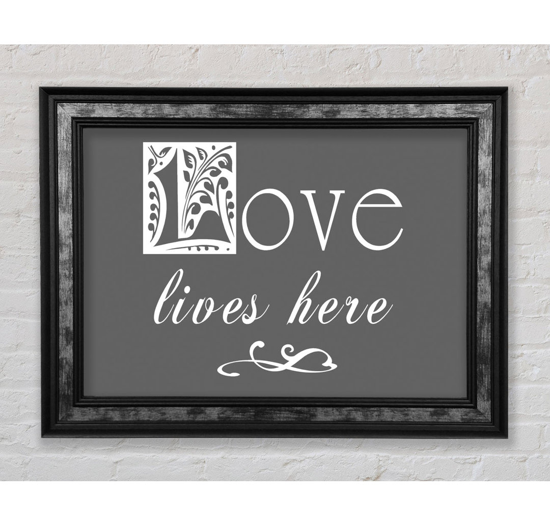 Love Quote Love Lives Here - Single Picture Frame Typography