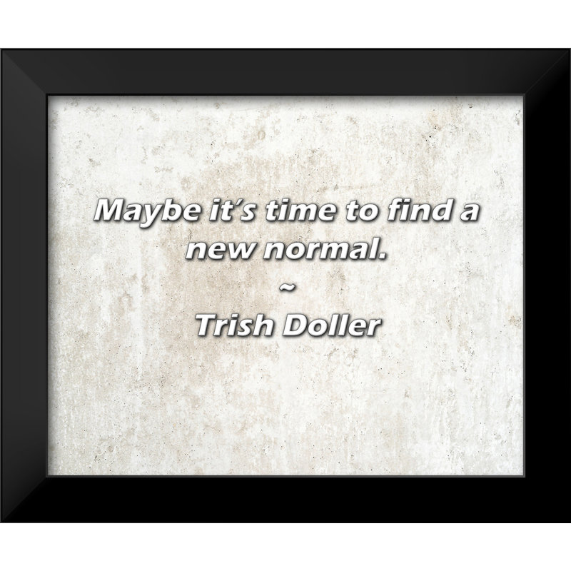 Citation de Trish Doller: Il est peut-être temps de trouver un nouveau normal.