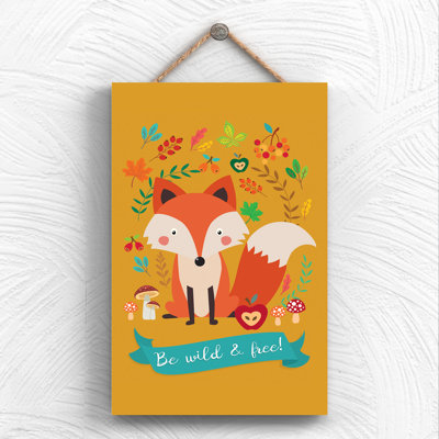 Be Wild And Free Fox - Print on MDF
