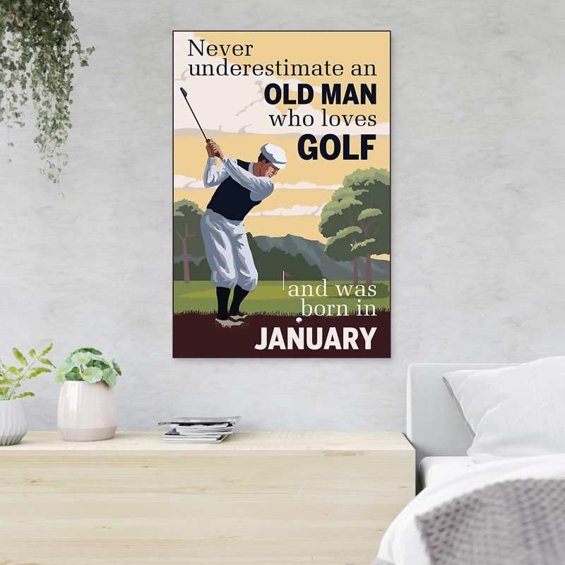 Vieil homme jouant au golf - «Never Underestest An Old Man Who Loves Golf», reproduction d'art graphique sur toile tendue