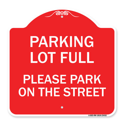 Signmission Designer Series Sign - Parking Lot Full - Please Park On The Street | Red & White 18" X 24" Heavy-Gauge Aluminum Architectural Sign | Prot