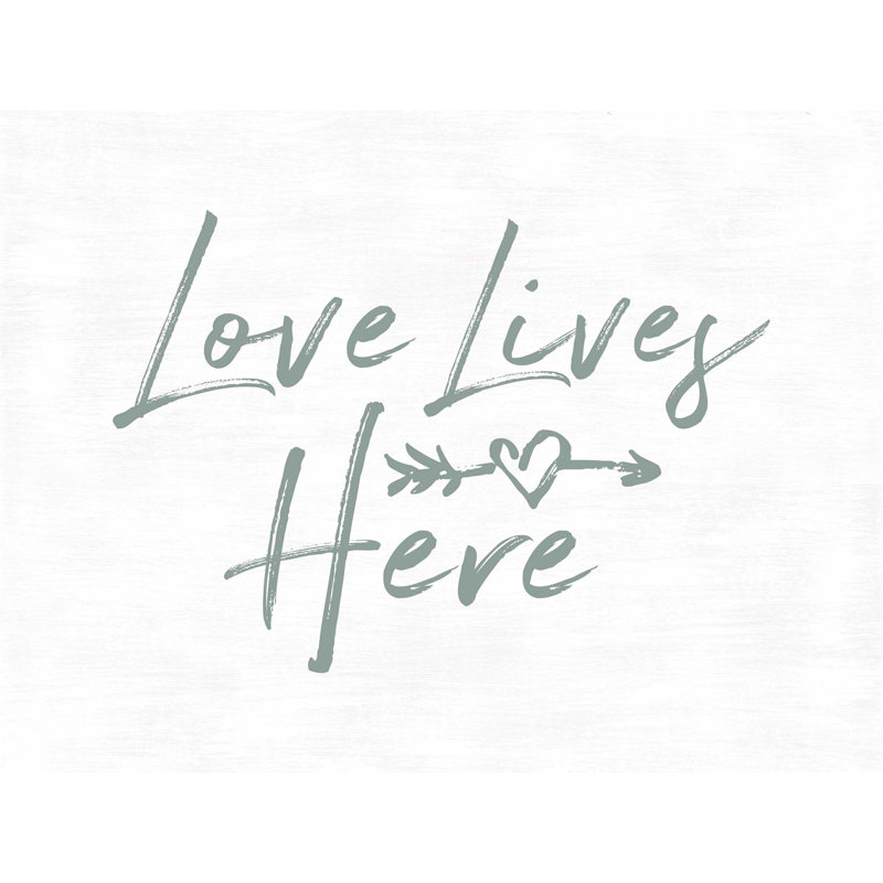 " Love Lives Here ", 24" W x 18" H