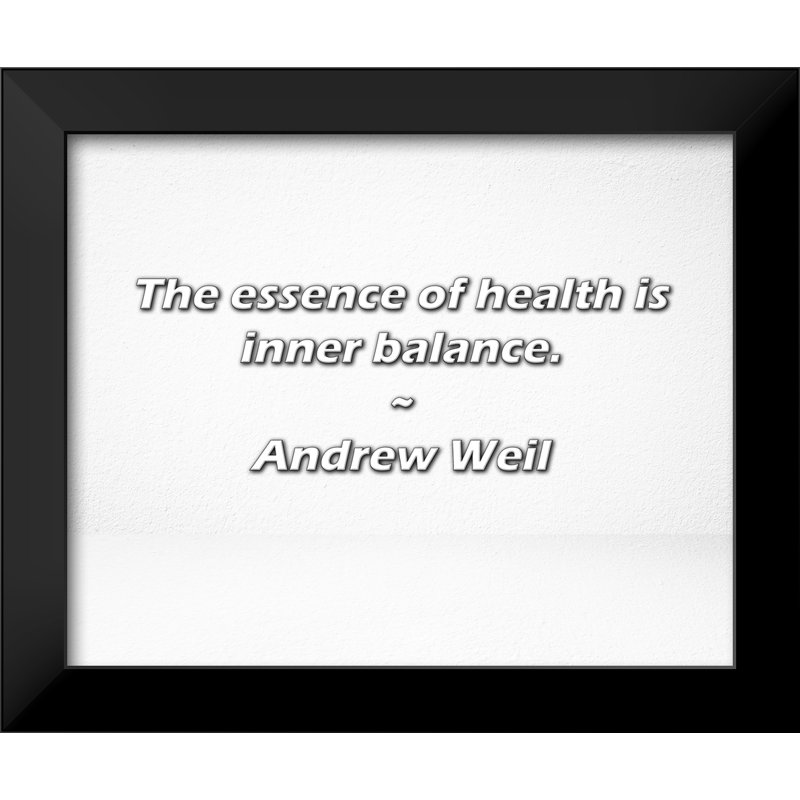 Andrew Weil Citation: L'essence de la santé est l'équilibre intérieur.