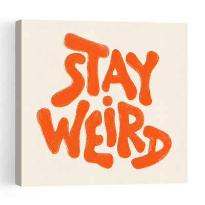 Affiche murale abstraite moderne et audacieuse « Stay Weird » avec typographie audacieuse.