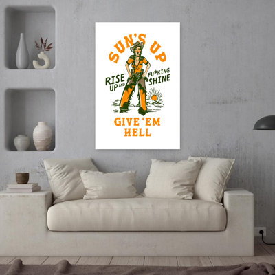 Suns Up Rise Up a Fucking Shine Wild West Cowgirl Contemporary Wall Art Print