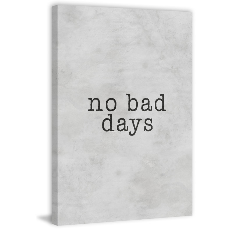 No Bad Days - Reproduction d'art textuel sur toile, H 60 po x l 40po x P 1,5 po