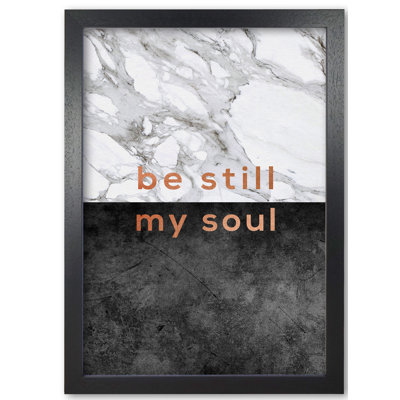Be Still My Soul Marble Quote - Print