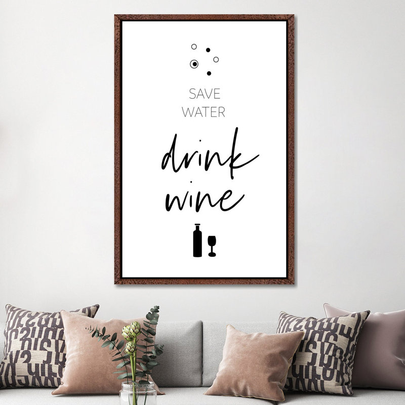 Save Water – Drink Wine by Melanie Viola - Print on Canvas, Classic Brown Wood Framed, 152.4cm H x 101.6cm W x 3.81cm D