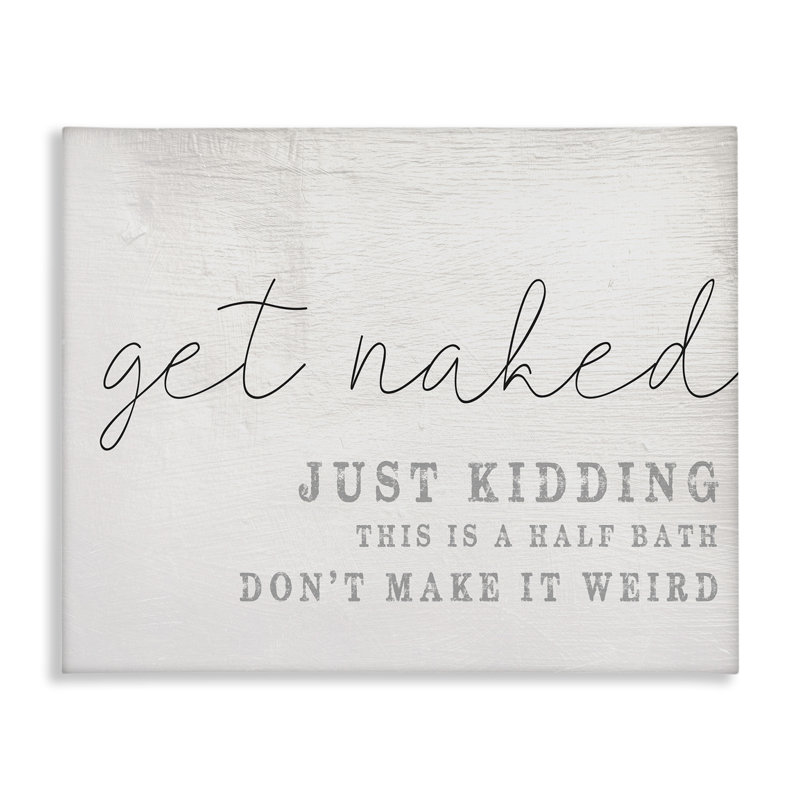 Art mural en toile «Get Nake This Is A Half Bath» par Daphne Polselli, H 30 po x l 40 po x P 1,5 po