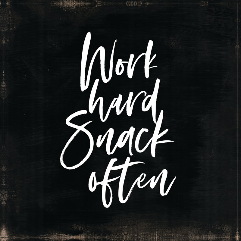 Work Hard Snack Often - Wrapped Canvas Print, 122cm H x 122cm W x 3.8cm D