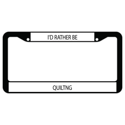 I'd Rather Be Quiltng Plate Frame