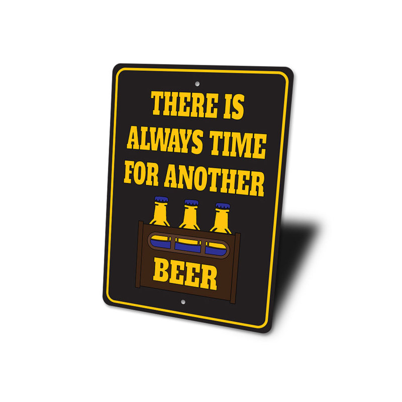 Panneau «Always Time For Autre Beer» en aluminium, H 14 po x l 10 po x P 0,04 po