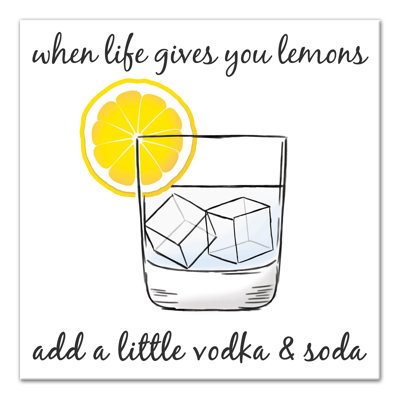 « life vous donne des citrons make vodka & soda », reproduction d’impression sur toile