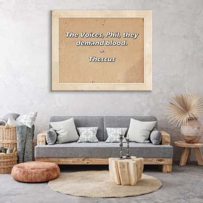 Artsy Quote "The Voices, Phil, they demand blood." By Thcscus Gallery Wrapped Canvas