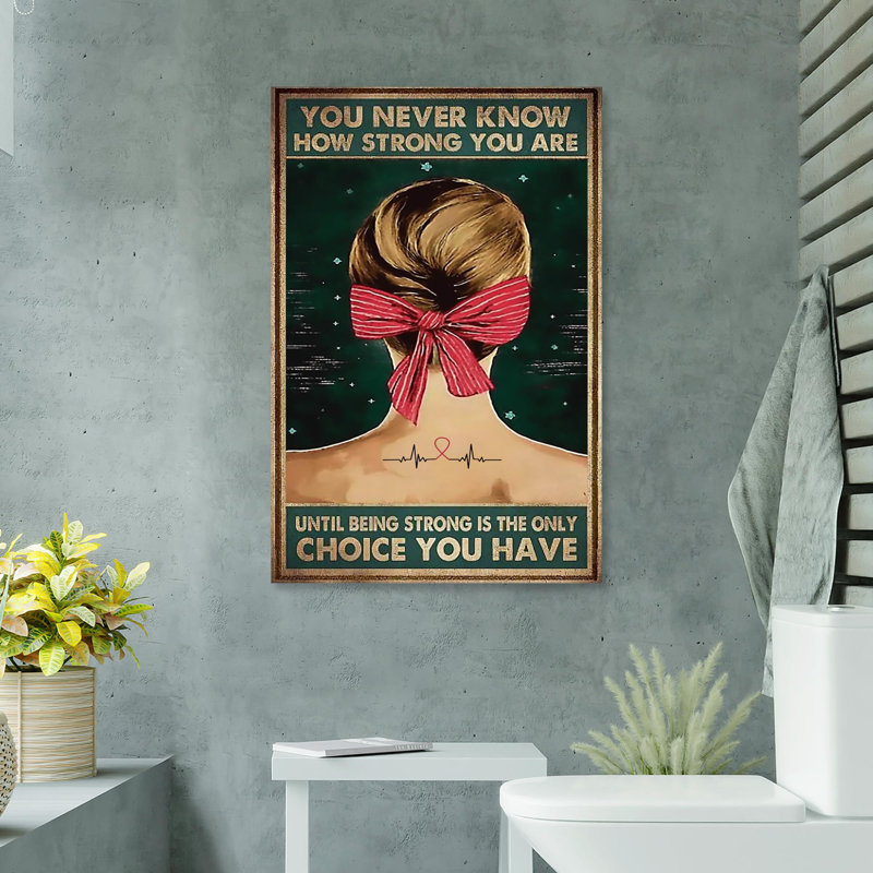 «You Never Know How Strong You Are», impression sur toile tendue, L 24 po x H 36 po