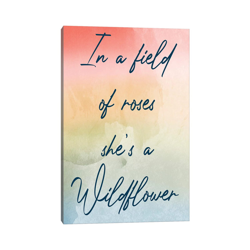 Be A Wildflower by Marcus Prime - Print on Canvas, Wrapped Canvas, 66.04cm H x 45.72cm W x 3.81cm D