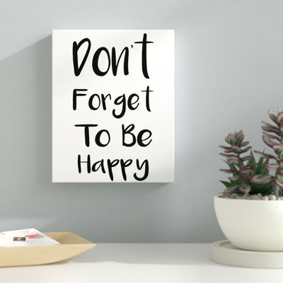 " Don't Forget To Be Happy "