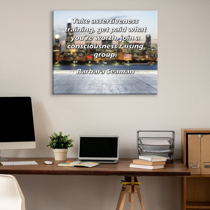 Toile tendue de la galerie ArtsyQuotes par Barbara Seaman: «Suivez une formation d'affirmation de soi, faites-vous payer ce que vous valez, rejoignez un groupe de sensibilisation.»