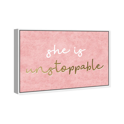 Typography And Quotes 'She Is Unstoppable' Empowered Women Quotes And Sayings By Oliver Gal Wall Art Print