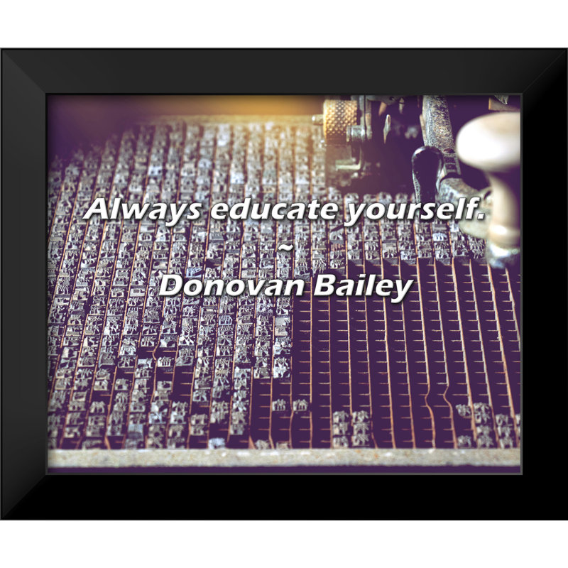 Donovan Bailey Quote: Always educate yourself.