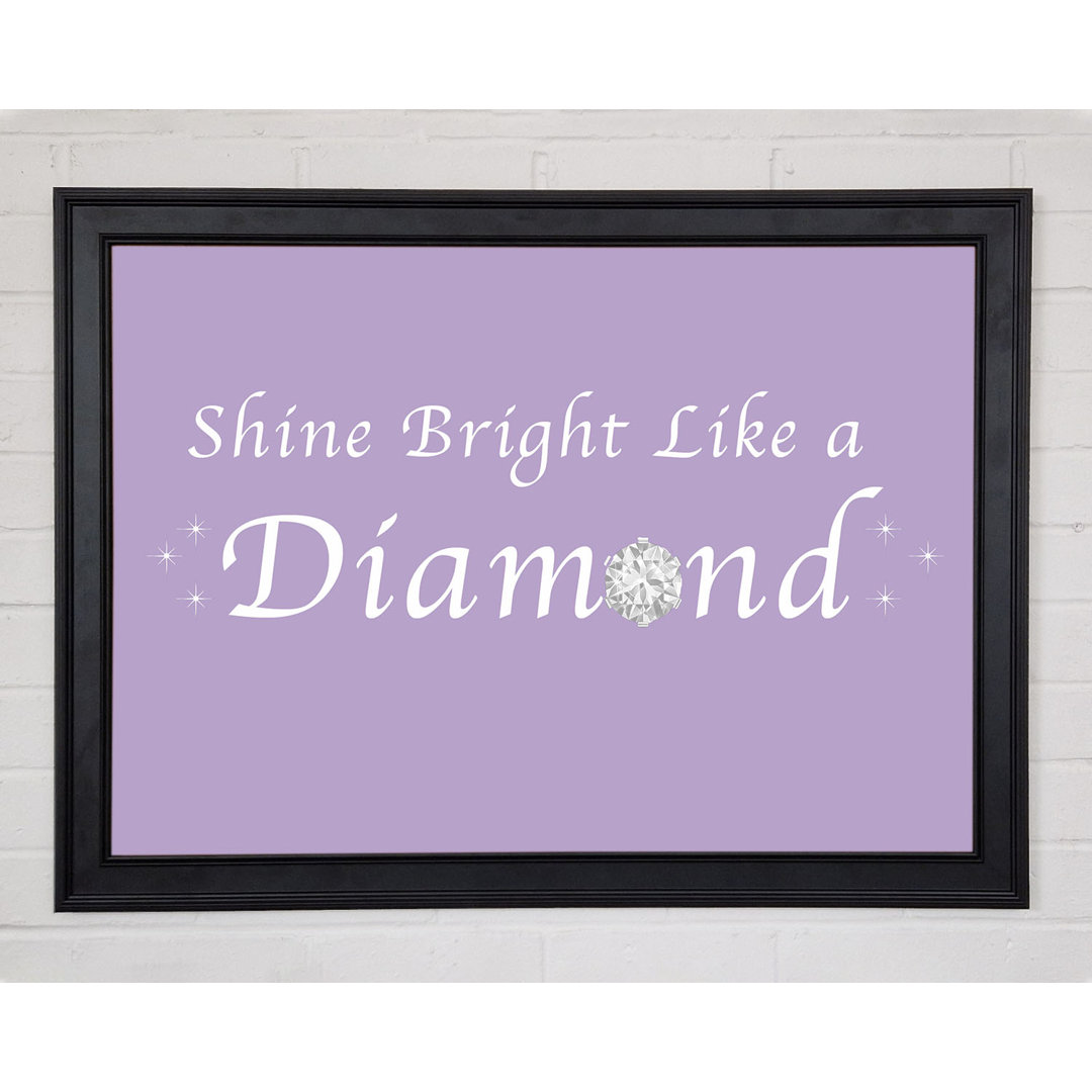 Musik Zitat Shine Bright Like A Diamond Rihanna Lilac Gerahmter Druck 10494