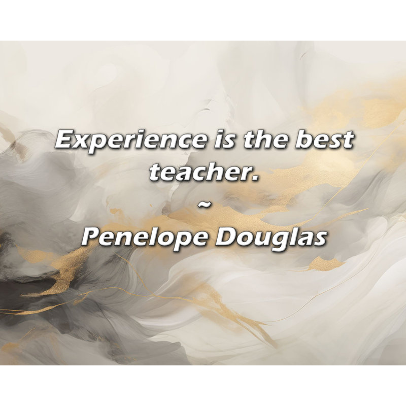 Citation de Penelope Douglas: l'expérience est le meilleur professeur., H 15 po x l 18 po