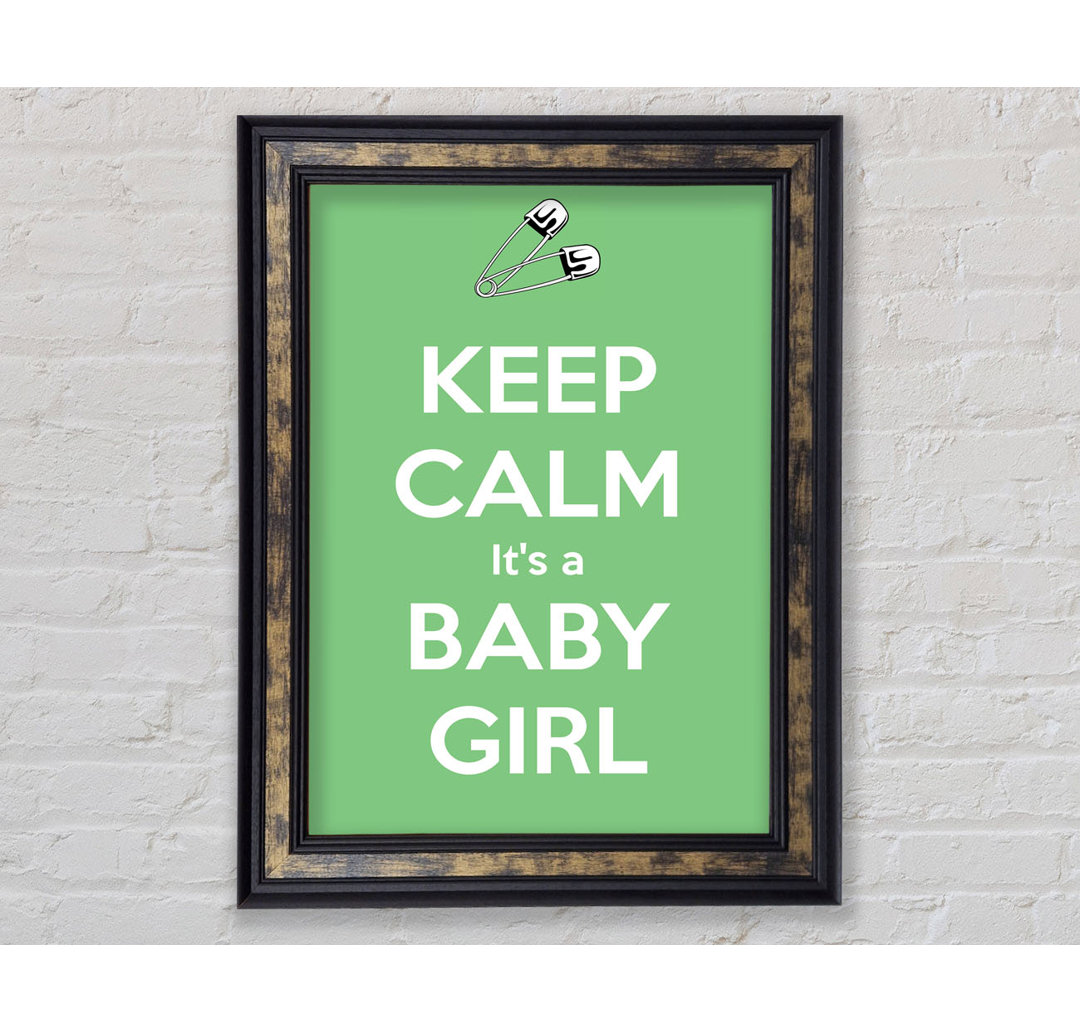 Keep Calm Its A Baby Girl - Einzelner Bilderrahmen Kunstdrucke