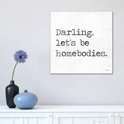 Darling Let's be Homebodies 1 Piece Wrapped Canvas Wall Art