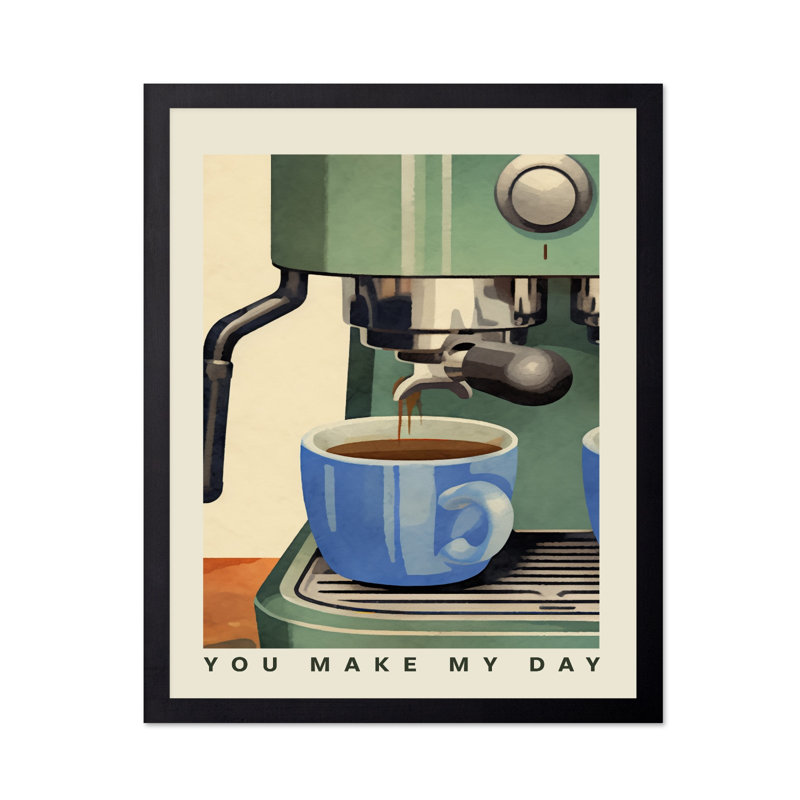 You Make My Day, Unframed, 24"H x 32"W, Poster
