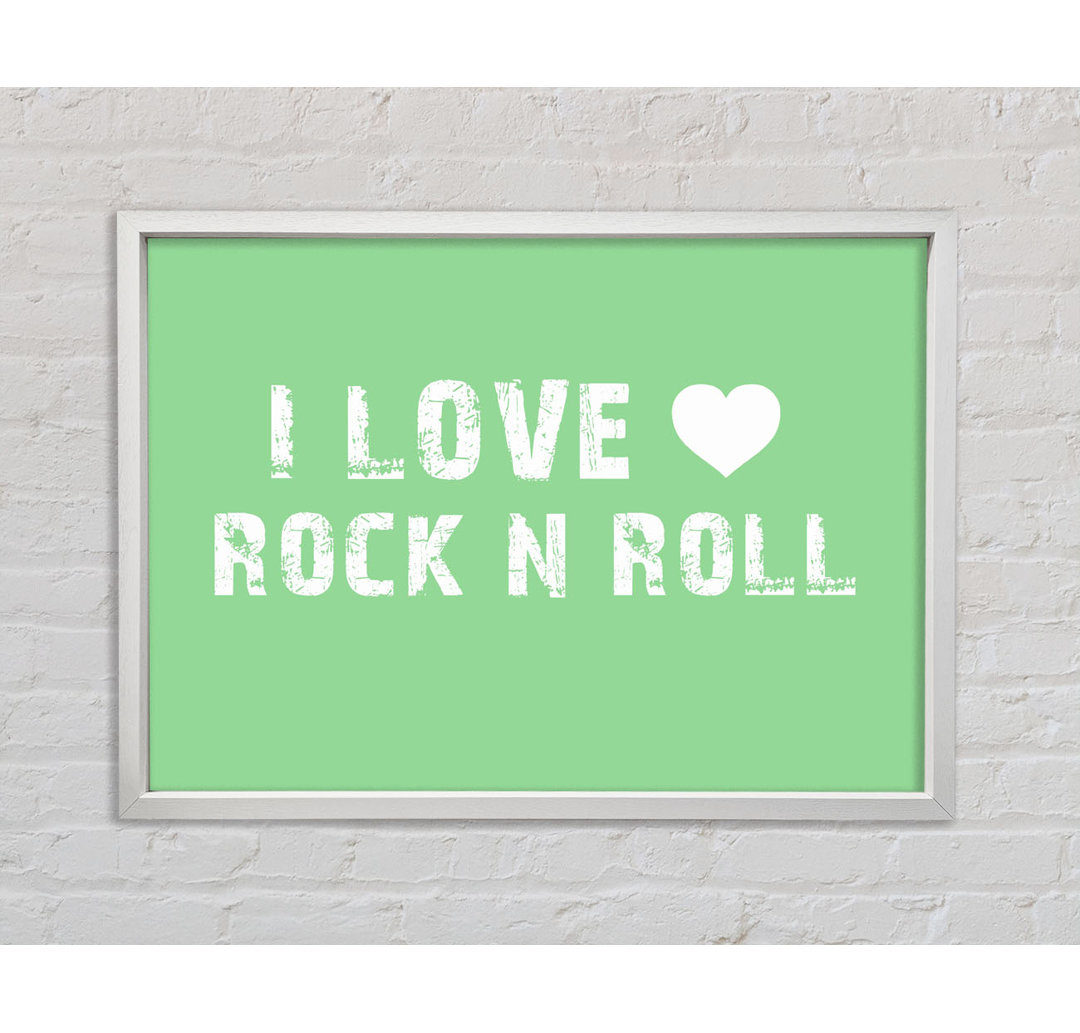 I Love Rock N Roll - Druck