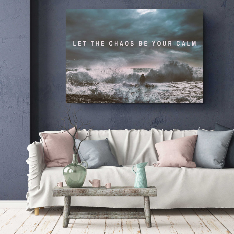 " Let The Chaos Be Your Calm Canvas Print Motivation Photography Wall Art ", 16" H x 24" W x 1" D