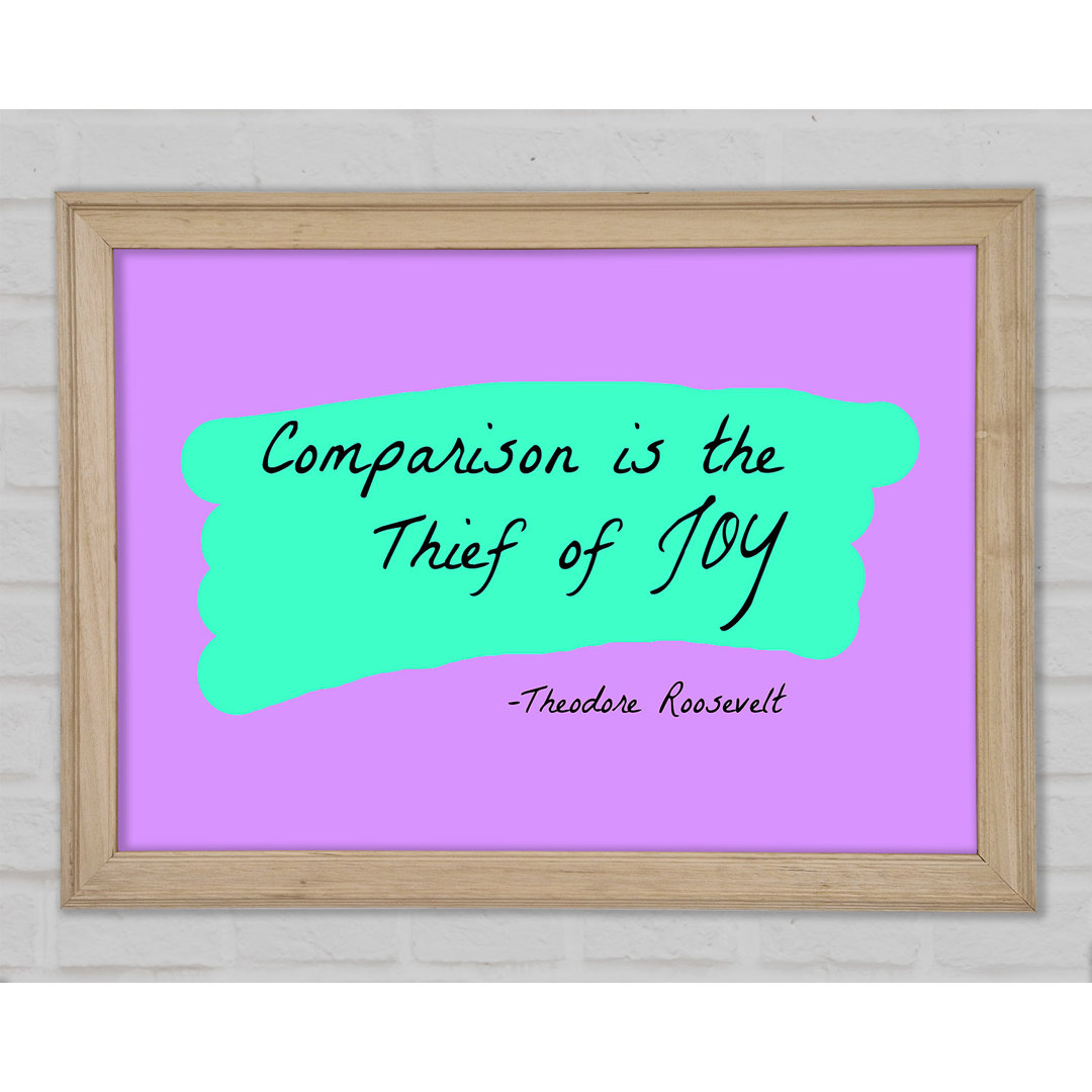 Gerahmtes Leinwandbild Theodore Roosevelt Comparison Is The Thief Of Joy