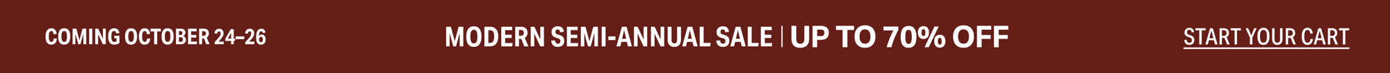 Coming October 24–26, Modern Semi-Annual Sale, up to 70% off, start your cart.