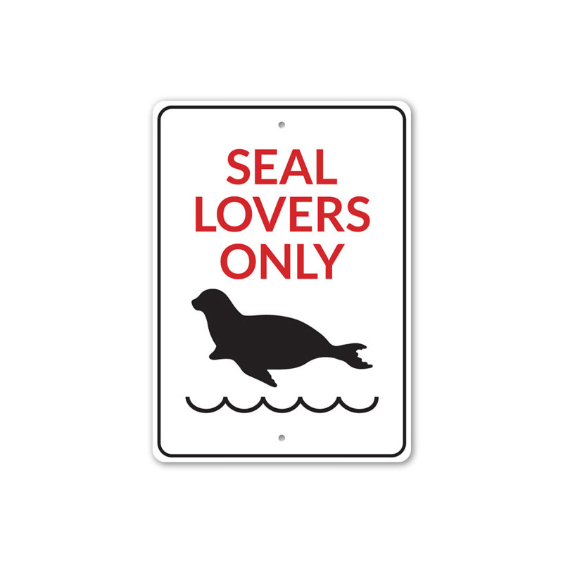 «Seal Lovers Only», H 18 po x l 12 po x P 0,06 po