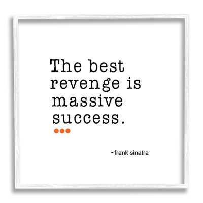 «Best Revenge is Success»