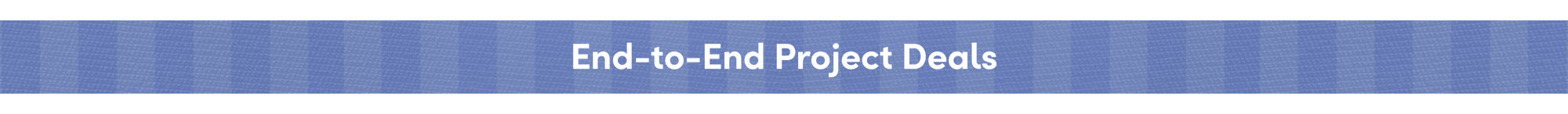 End-to-End Project Deals