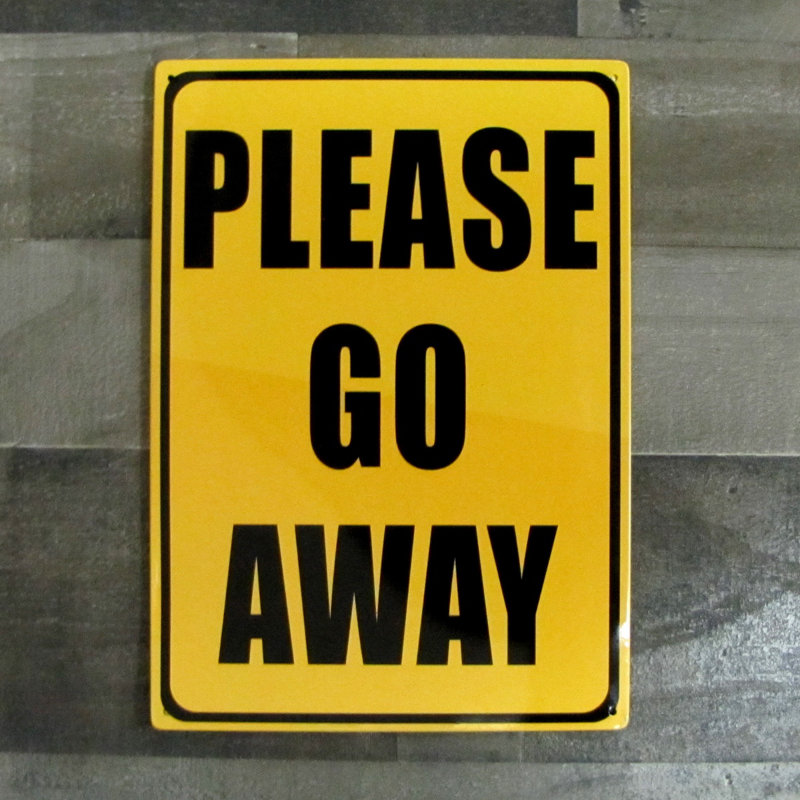Please Go Away Metal Warning Sign