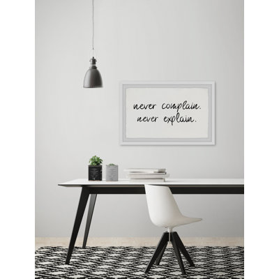" Never Complain Never Explain "