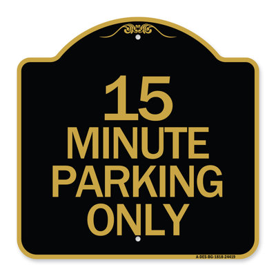 Enseigne Signmission Designer Series - 15 minutes de stationnement seulement | Enseigne architecturale noire et dorée en aluminium de gros calibre 18 po x 18 po | Protégez votre entreprise et votre commune | Fabriqué aux États-Unis