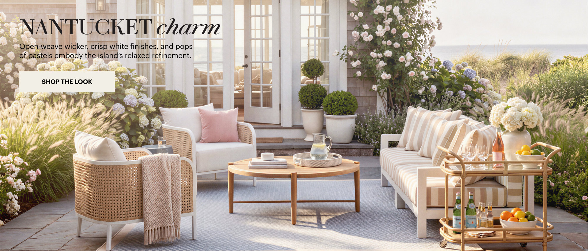NANTUCKET charm. Open-weave wicker, crisp white finishes, and pops of pastels embody the island's relaxed refinement. SHOP THE LOOK