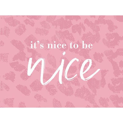" Nice To Be Nice "