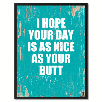 «I Hope Your Day is as Nice as Your Buck», art textuel sur toile turquoise