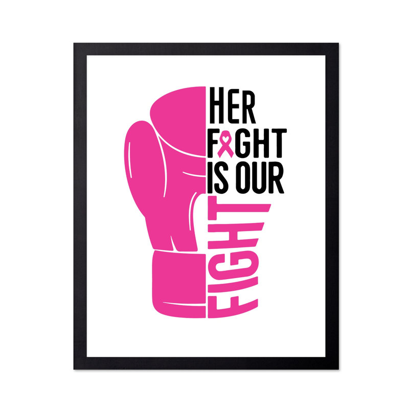 «Her Fight Is Our Fight Cancer», H 12 po x l 16 po, Affiche, Cadre noir